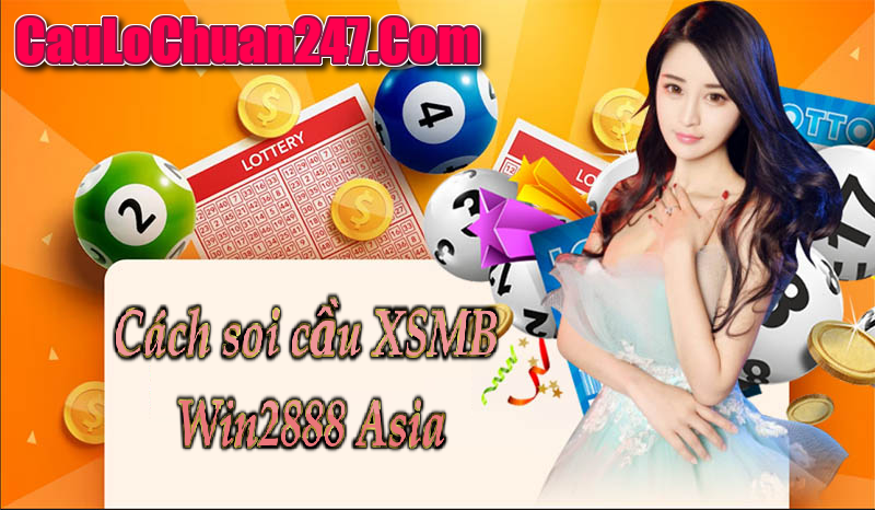 Cách soi cầu XSMB Win2888 ăn thông