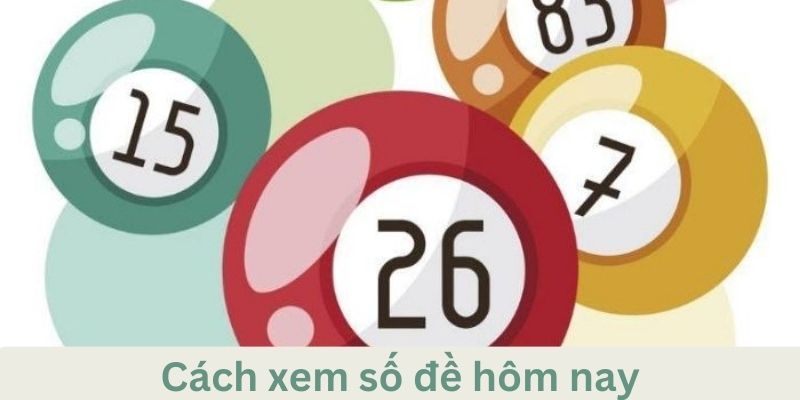 Cách xem lô đề hôm nay chuẩn xác đến 100%