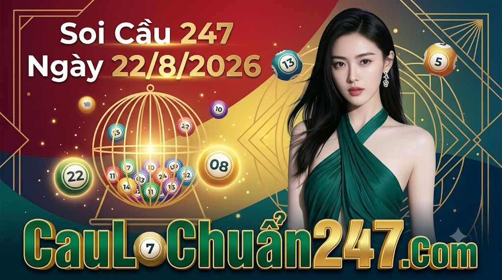 Soi Cầu 247 Ngày 22/8/2026